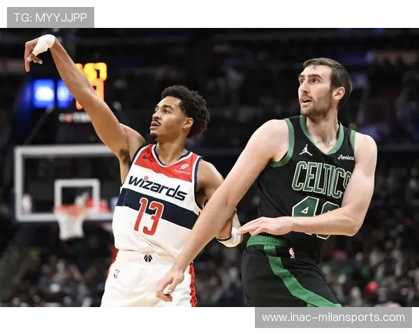 凯尔特人对阵奇才前瞻:东部榜首挑战弱旅赛季关键对决分析 凯尔特人对阵奇才前瞻:东部榜首挑战弱旅赛季关键对决分析